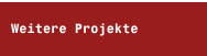 Weitere Projekte