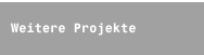 Weitere Projekte